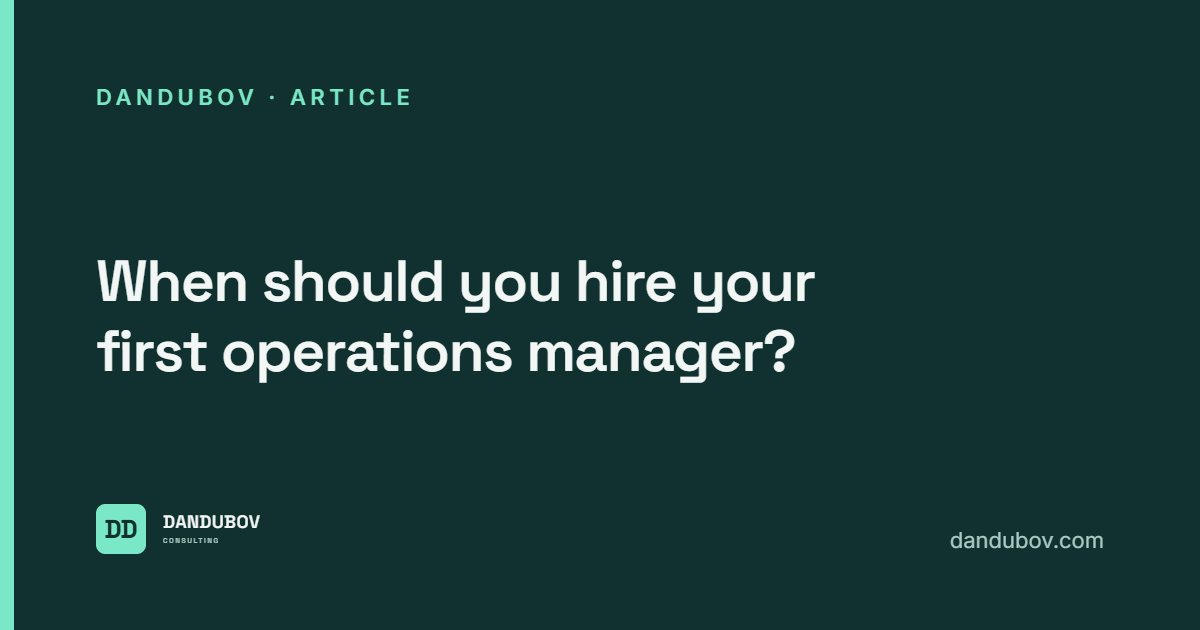 When should you hire your first operations manager?